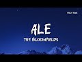 The Bloomfields - Ale (Lyrics) 🍑