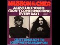 Nilsson & Cher - A Love Like Yours (Don't Come Knocking Every Day) (produced by Phil Spector)