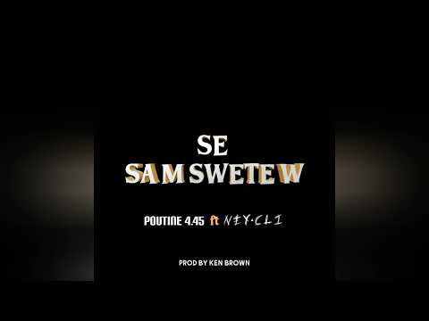 Poutine 4.45 - Se sa m swete w ft . ‎@NEY-CLI  (Official audio)