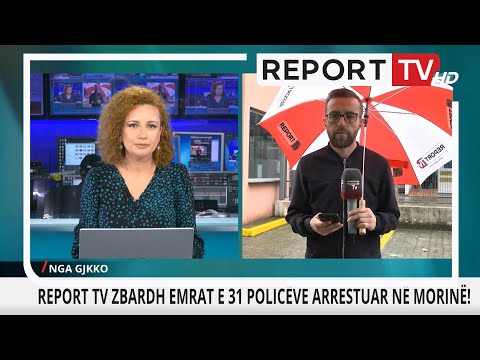 EKSKLUZIVE/ U merrnin ryshfet qytetarëve, zbardhen emrat e 31 policëve të arrestuar në Morinë!