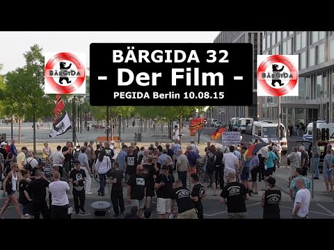 BÄRGIDA 32 - Der Film - PEGIDA Berlin 10.08.15