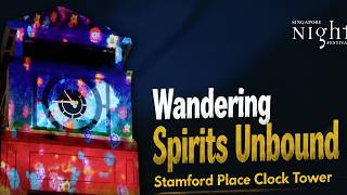Wandering Spirits Unbound | Stamford Place Clock Tower | Singapore Night Festival 2026