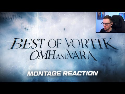 BEST OF VORTIK, OMH, VARA | Montage Reaction