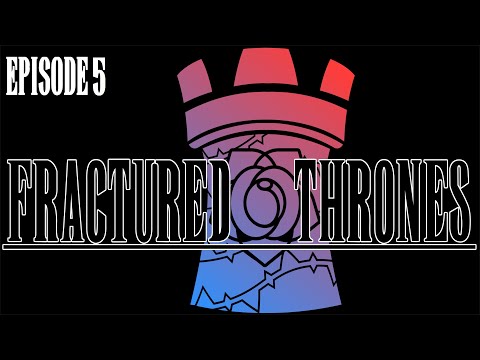 Fractured Thrones EP 5 | Blood on Steel