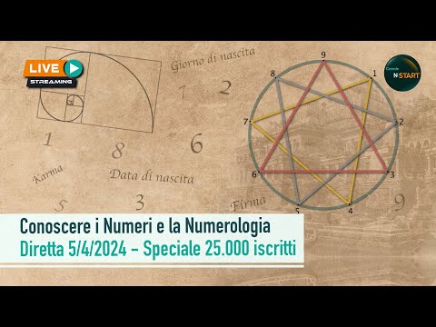 Conoscere i Numeri e la Numerologia - Diretta 5/4/2024 - Speciale 25.000 iscritti