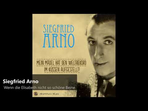 Siegfrie Arno - Wenn die Elisabeth nicht so schöne Beine hätt' (1930)