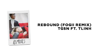 TGSN - Rebound (ft. Tlinh) | Fogii Remix [Visualizer]