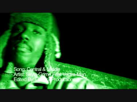 SKYLA GRIME FEAT VECTRA - CENTRAL N MIDDLE (PROD.BY FILTHY BEATZ)