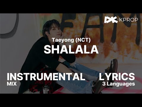 Taeyong (NCT) - '샤랄라 SHALALA' | Instrumental Mix | Lyrics | 4K