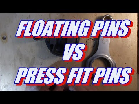 Floating Piston Pins Vs Pressed Piston Pins