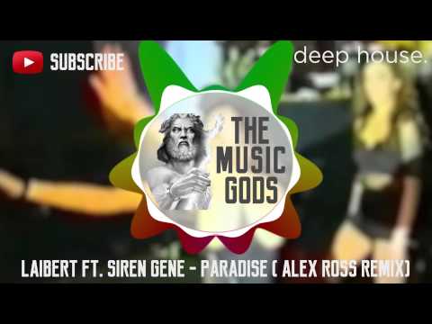 Laibert feat. Siren Gene - Paradise (Alex Ross Remix)