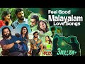 Best Of Malayalam Songs 2024 Malayalam Song Romantic Songs Feel Good Malayalam Songs