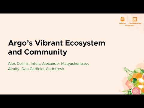 Argo’s Vibrant Ecosystem and Community - Alex Collins, Alexander Matyushentsev & Dan Garfield