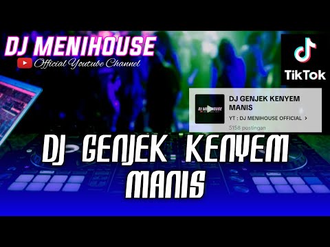 VIRAL TIKTOK!!! DJ GENJEK KENYEM MANIS - DE YASA REMIX BREAKBEAT BY DJ MENIHOUSE