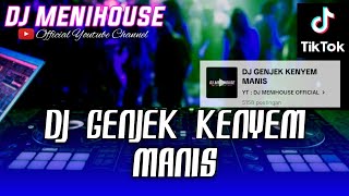 Download lagu VIRAL TIKTOK!!! DJ GENJEK KENYEM MANIS - DE YASA REMIX BREAKBEAT BY DJ MENIHOUSE mp3
