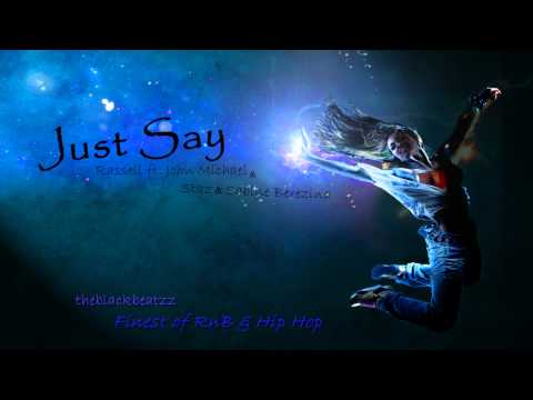 Rassell ft. John Michael & Staz & Sabine Berezina - Just Say (NEW RnB)