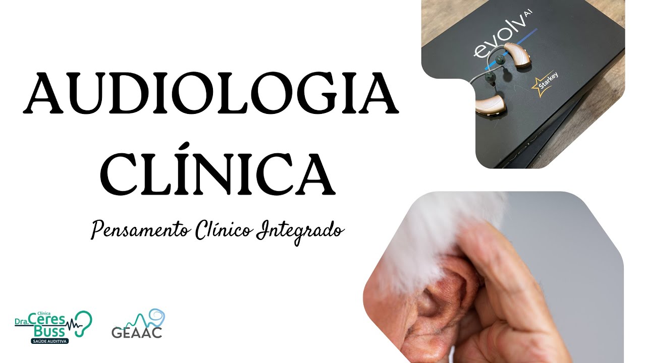 Audiologia clínica - Pensamento clínico integrado