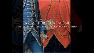 Arias for Guadagni—The first modern castrato—Iestyn Davies, Arcangelo, Jonathan Cohen (conductor)