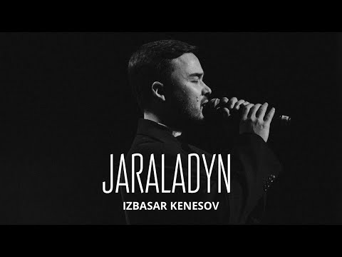 Jaraladyn - IZBASAR KENESOV