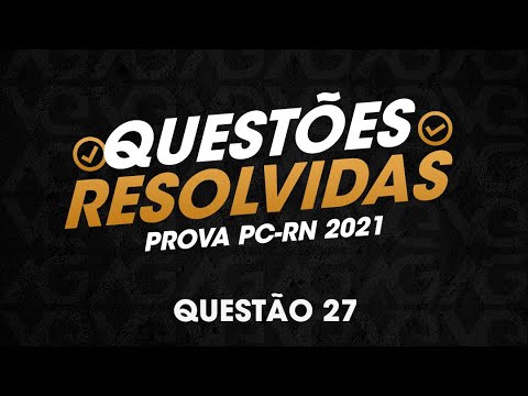 QUESTÃO 27 - PROVA DA PCRN - MATEMÁTICA E RACIOCÍNIO