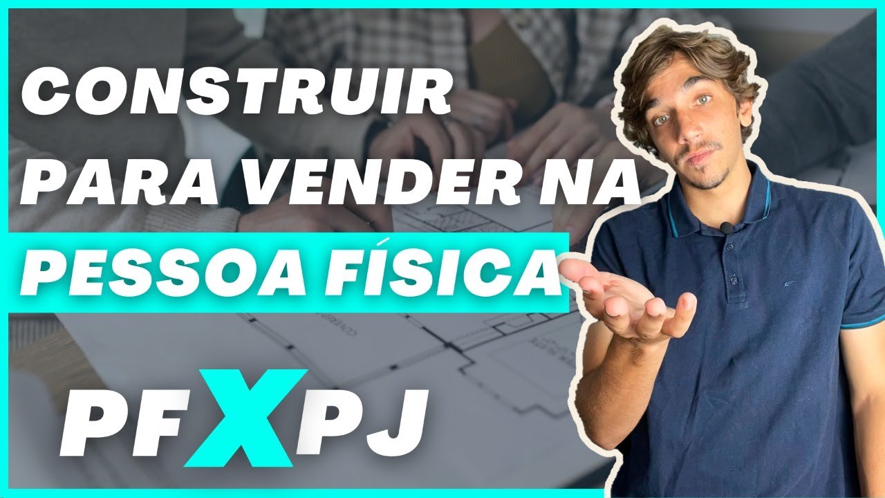TUDO SOBRE CONSTRUIR PARA VENDER NA PESSOA FÍSICA | Como construir casas para vender na PF?