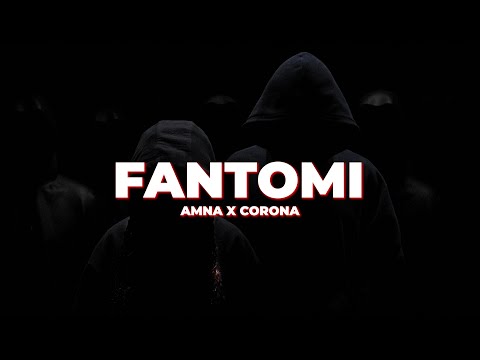 AMNA X CORONA - FANTOMI (LYRICS)