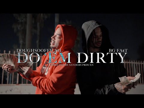 DOUGHSOOFFICIAL- Do ‘Em Dirty Ft. BG Fa$t