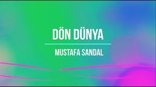 Mustafa Sandal - Dön Dünya (lyrics)