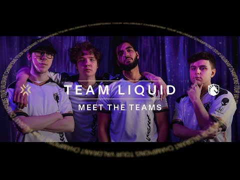 Meet Team Liquid | VALORANT Champions Berlin