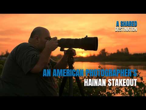 A Shared Destination | An American Photographer's Hainan Stakeout