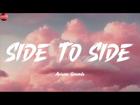 Side To Side - Ariana Grande (Lyrics) Ed Sheeran, Sia, Camila Cabello