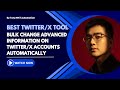 Bulk Change Advanced Information On TwitterX Accounts Automatically Account Management Automation