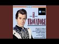 Il Trovatore (1990 Remastered Version) , ACT 3 Scene 1: Or co' dadi, ma fra poco (Soldiers,...