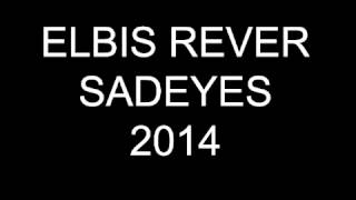 ELBIS REVER - SADEYES