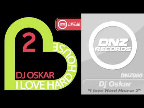 DNZ060 // DJ OSKAR - I LOVE HARD HOUSE 2 (Official Video DNZ RECORDS)