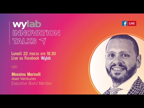 Wylab Innovation Talks - Massimo Marinelli