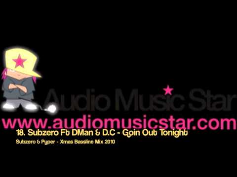 18. Subzero Ft DMan & D.C - Goin Out Tonight (Subzeri & Pyper - Xmas Bassline Mix 2010