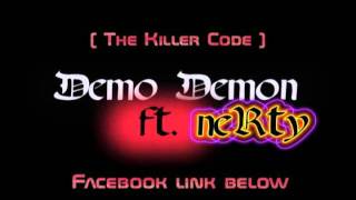 Demo Demon ft.neRty-[The Killer Code]