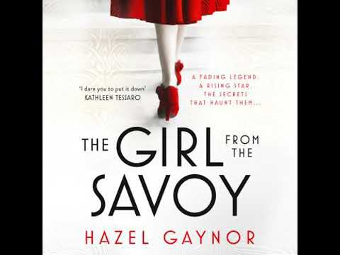 Girl From The Savoy - Hazel Gaynor