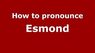 How to pronounce Esmond