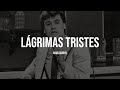 Juan Gabriel - Lágrimas Tristes (Letra/Lyrics)