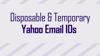 Make Temporary disposable Yahoo email IDs