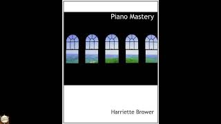 Piano Mastery: Talks with Master Pianists and Teachers