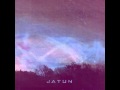 Jatun - "A Reason for Enigmas"