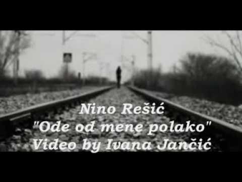 NINO REŠIĆ-ODE OD MENE POLAKO