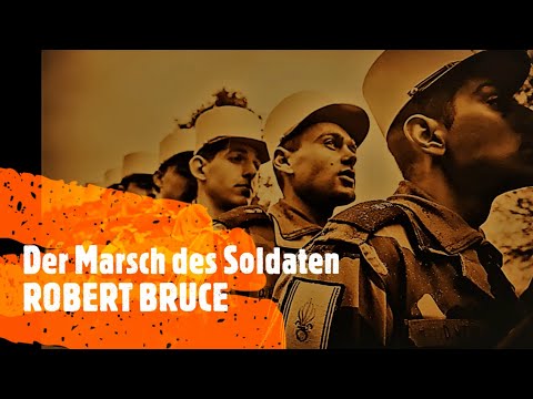 Der Marsch des Soldaten Robert Bruce - gespielt vom Orchester der Fremdenlegion