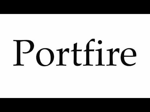How to Pronounce Portfire
