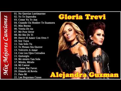 Alejandra Guzman Y Gloria Trevi- Las 30 Éxitos Sus Mejores Canciones Pura Romanticas