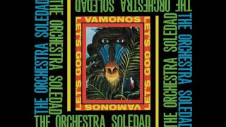 The Orchestra Soledad - Just Like A Fool