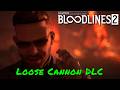 Vampire: The Masquerade — Bloodlines 2 — Loose Cannon DLC